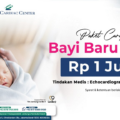 Promo Paket Cardiac Bayi Baru Lahir – Echocardiography Rp 1 Juta di Ciputra Cardiac Center